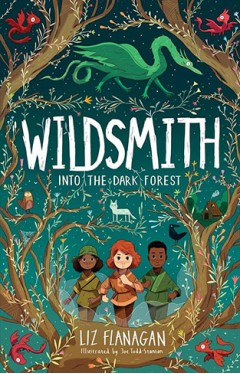 Wildsmith: Into the Dark Forest The Wildsmith #1